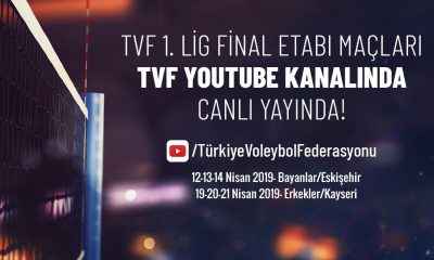 1.Lig Final Maçları naklen TVF Youtube kanalında olacak