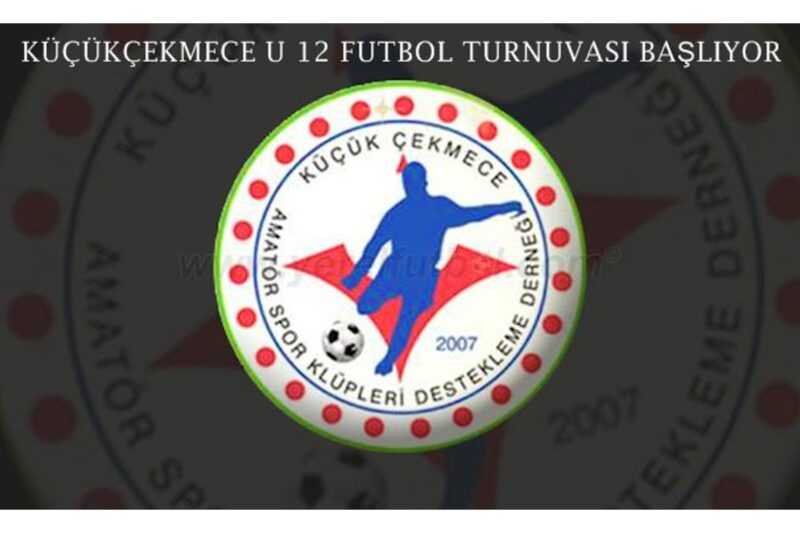 Küçükmece U12 Futbol Turnuvası Başlıyor